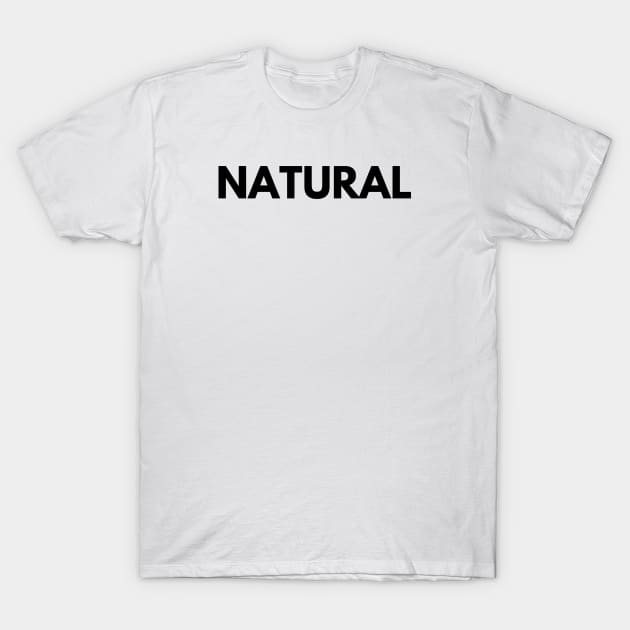 NATURAL T-Shirt by everywordapparel